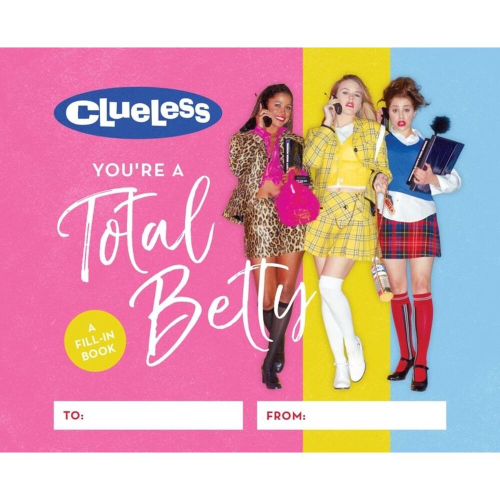 Clueless: You're a Total Betty: A Fill-In Book -- Running Press